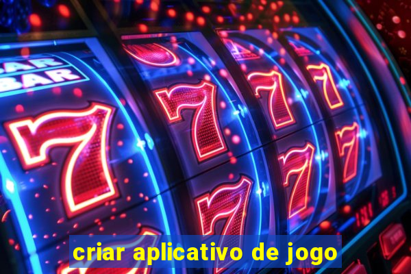 criar aplicativo de jogo